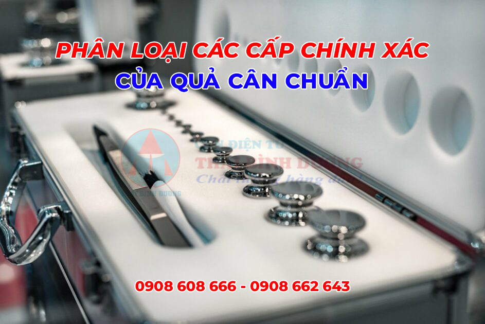 Phân loại các cấp chính xác của quả cân