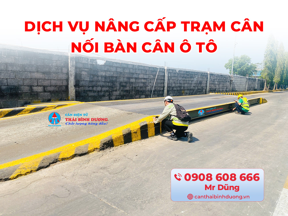 Dịch Vụ Nâng Cấp Trạm Cân - Nối Bàn Cân Ô Tô Toàn Quốc