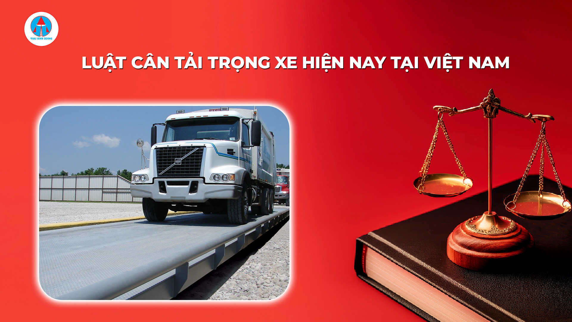 Luật Cân Tải Trọng Xe Hiện Nay