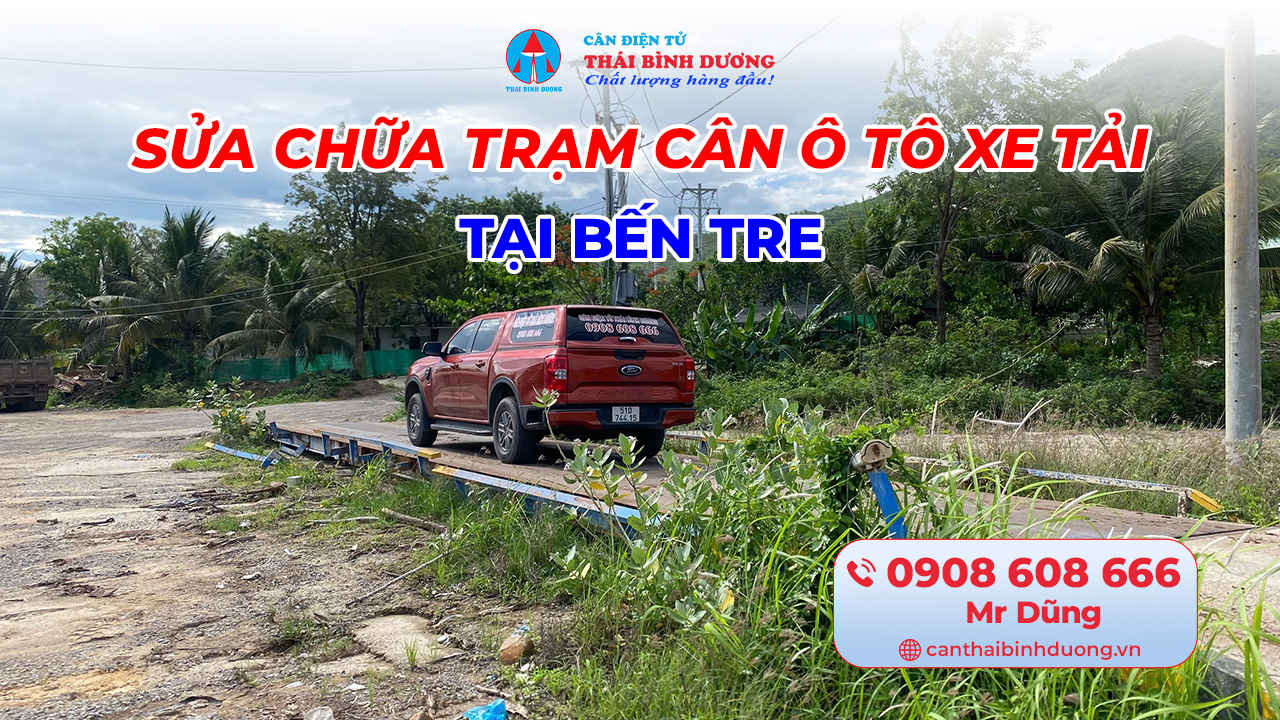 Sửa Chữa Trạm Cân Ô Tô Xe Tải Bến Tre