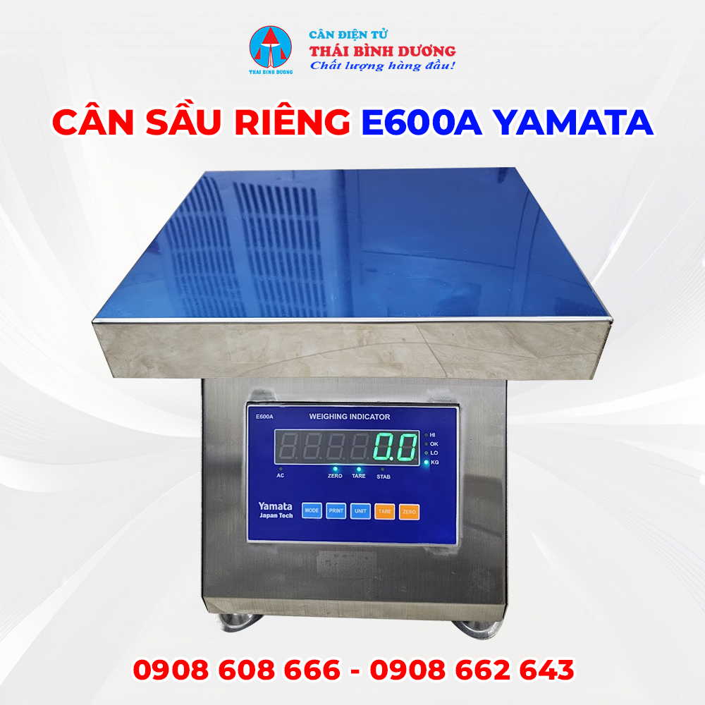 Cân Sầu Riêng E600A Yamata