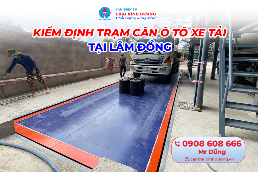 Kiểm Định Trạm Cân Ô Tô Xe Tải Lâm Đồng