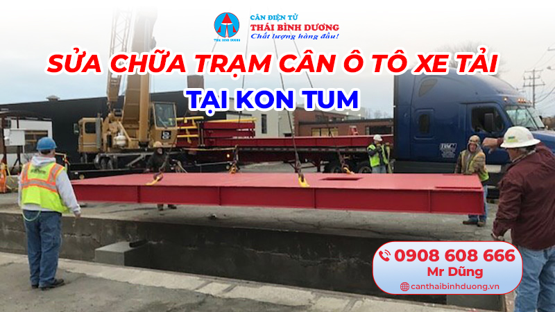 sửa chữa trạm cân ô tô xe tải Kon Tum