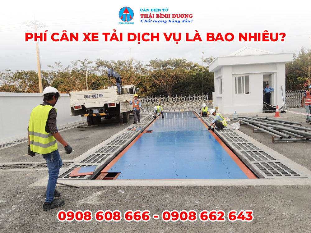Phí Cân Xe Tải Dịch Vụ Là Bao Nhiêu? Cập Nhật Mới Nhất