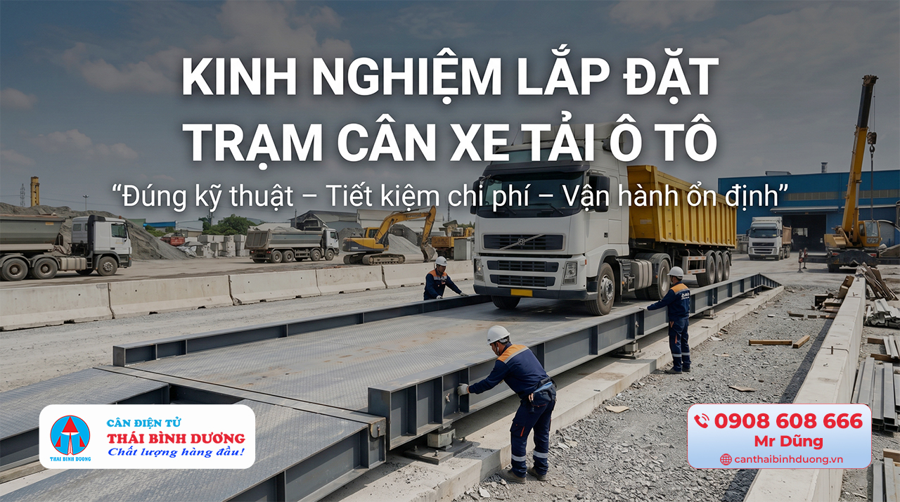 Kinh Nghiệm Lắp Đặt Trạm Cân Xe Tải Ô Tô